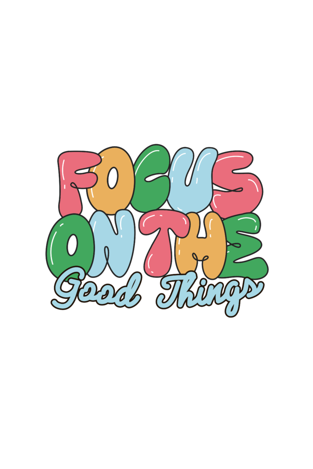 Focus on the Good: Vibrant Motivation Sweatshirt