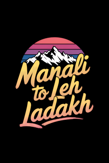 Unisex Tee-Manali to Leh: The Ultimate Adventure Road