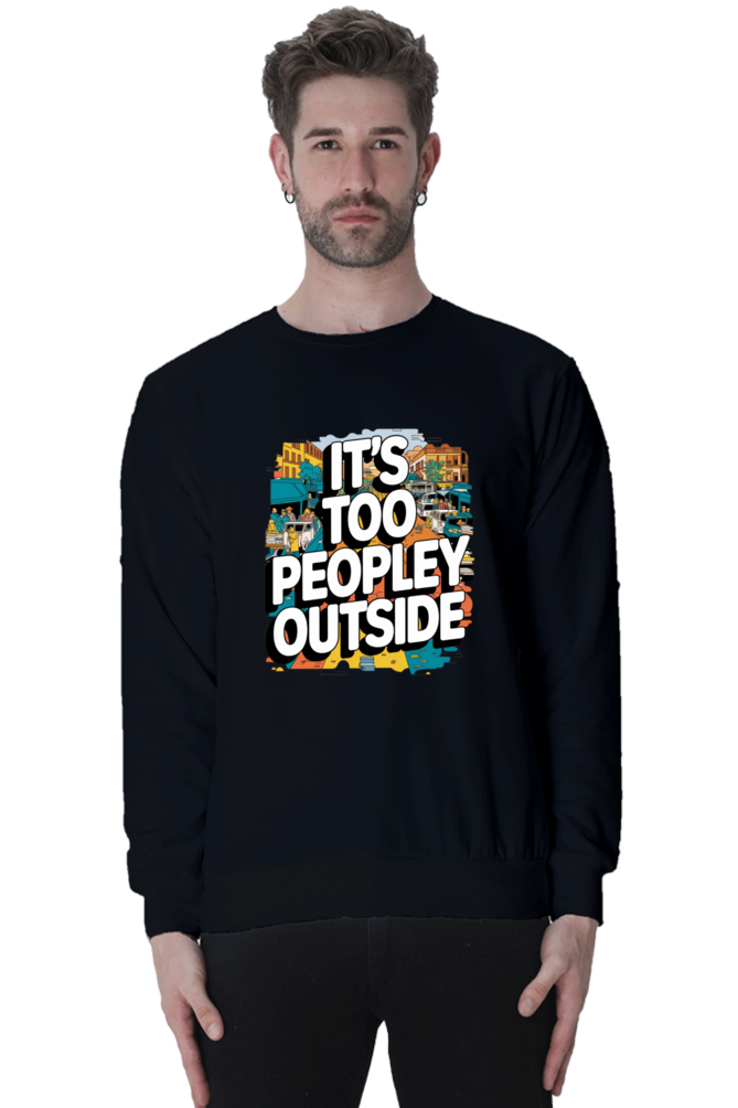 Outside Is Overrated: Too Peopley Oversized Sweatshirt