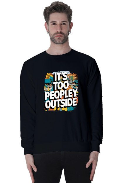 Outside Is Overrated: Too Peopley Oversized Sweatshirt