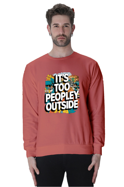 Outside Is Overrated: Too Peopley Oversized Sweatshirt