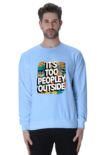 Outside Is Overrated: Too Peopley Oversized Sweatshirt